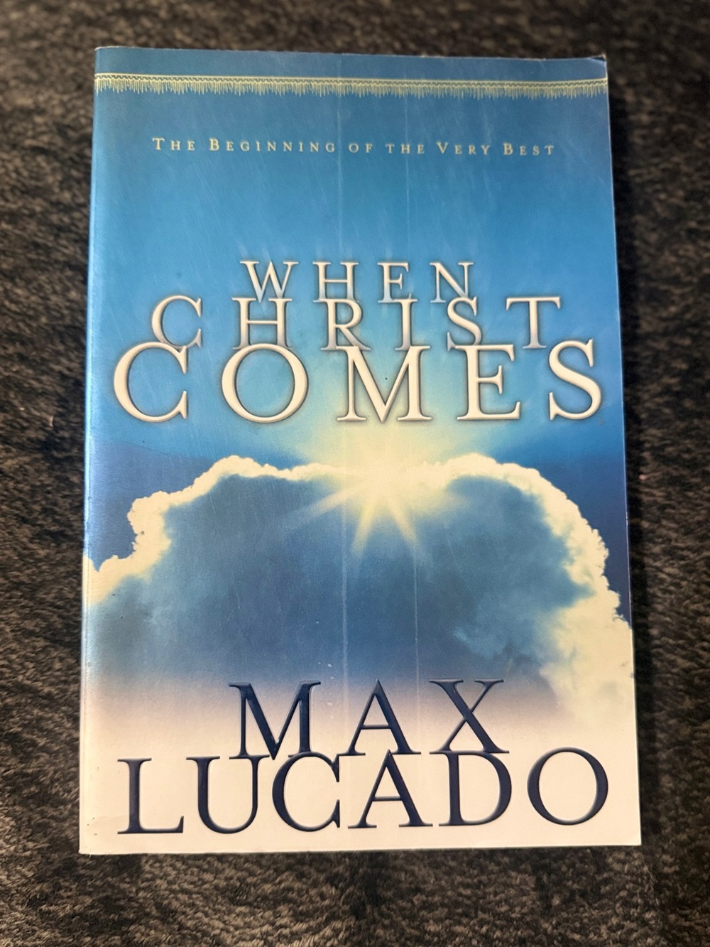💜 When Christ Comes by Max Lucado